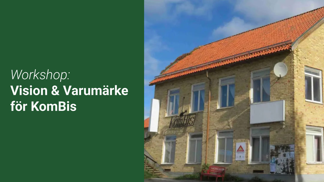 Workshop: Vision & Varumärke för KomBis
